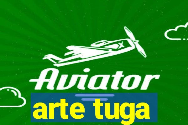 arte tuga